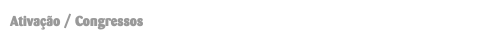 Ativação / Congressos